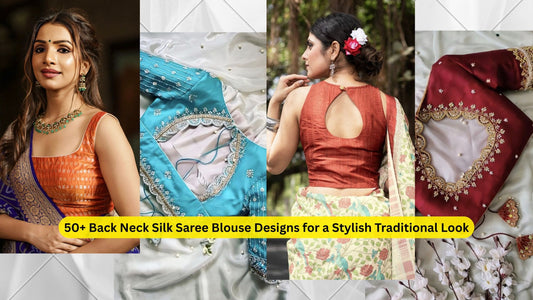 50+ Back Neck Silk Saree Blouse Designs for a Stylish Traditional Look