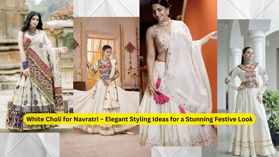White Choli for Navratri – Elegant Styling Ideas for a Stunning Festive Look