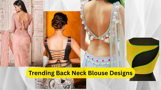 Trending Back Neck Blouse Designs That Elevate Your Ethnic Look