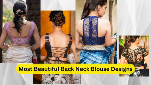 The Most Beautiful Back Neck Blouse Designs Every Woman Should Try