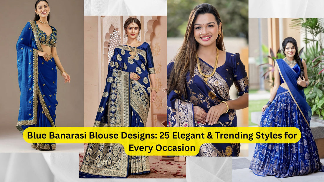 Blue Banarasi Blouse Designs: 25 Elegant & Trending Styles for Every Occasion
