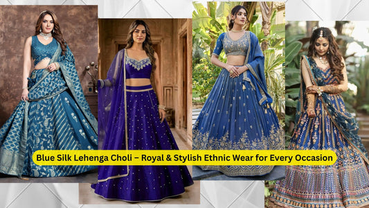 Blue Silk Lehenga Choli – Royal & Stylish Ethnic Wear for Every Occasion