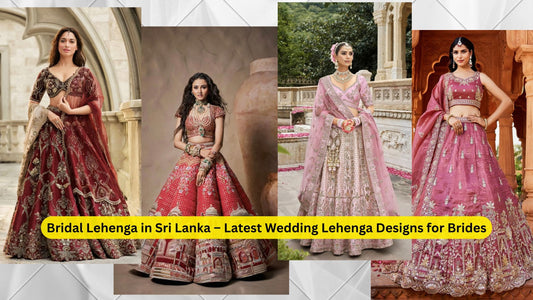 Bridal Lehenga in Sri Lanka – Latest Wedding Lehenga Designs for Brides