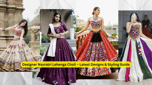 Designer Navratri Lehenga Choli – Latest Designs & Styling Guide