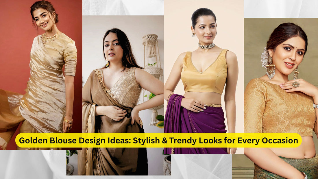 Golden Blouse Design Ideas: Stylish & Trendy Looks for Every Occasion