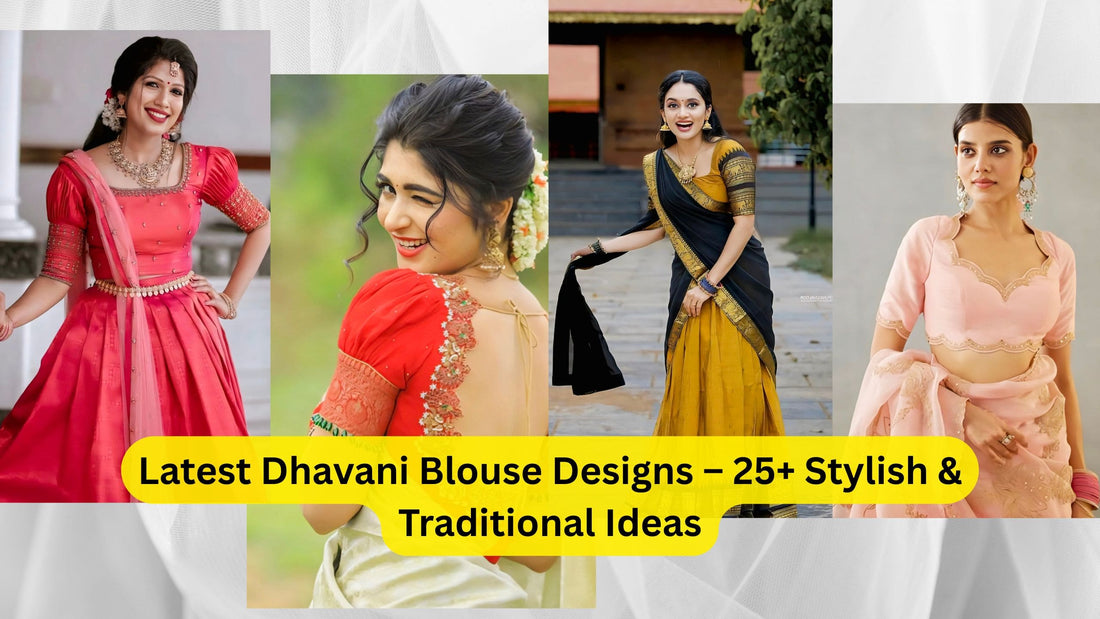 Latest Dhavani Blouse Designs – 25+ Stylish & Traditional Ideas