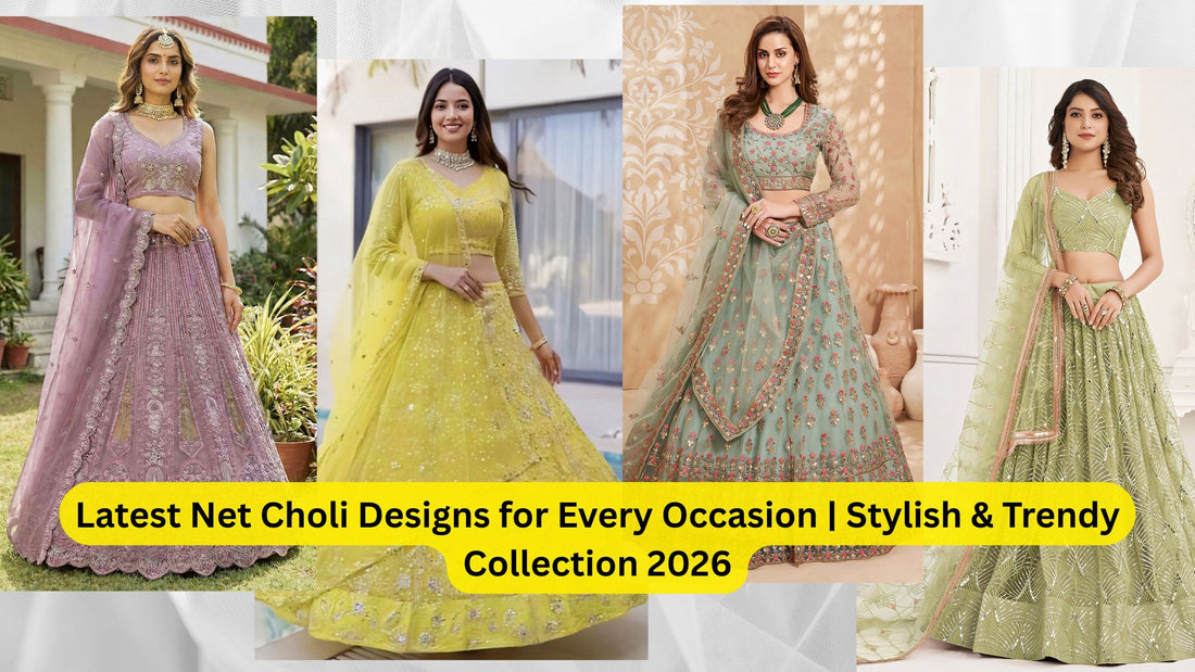 Latest Net Choli Designs for Every Occasion | Stylish & Trendy Collection 2026