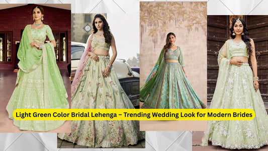 Light Green Color Bridal Lehenga – Trending Wedding Look for Modern Brides