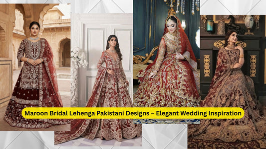 Maroon Bridal Lehenga Pakistani Designs – Elegant Wedding Inspiration