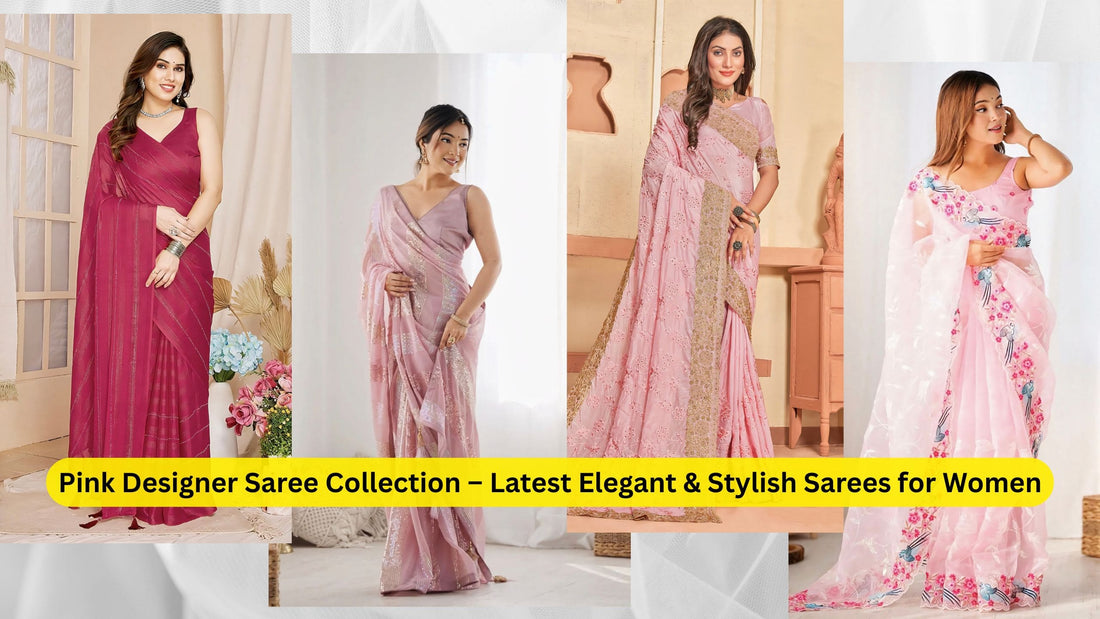 Pink Designer Saree Collection – Latest Elegant & Stylish Sarees for Women