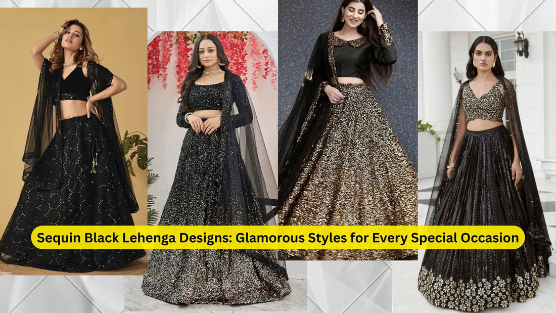 Sequin Black Lehenga Designs: Glamorous Styles for Every Special Occasion