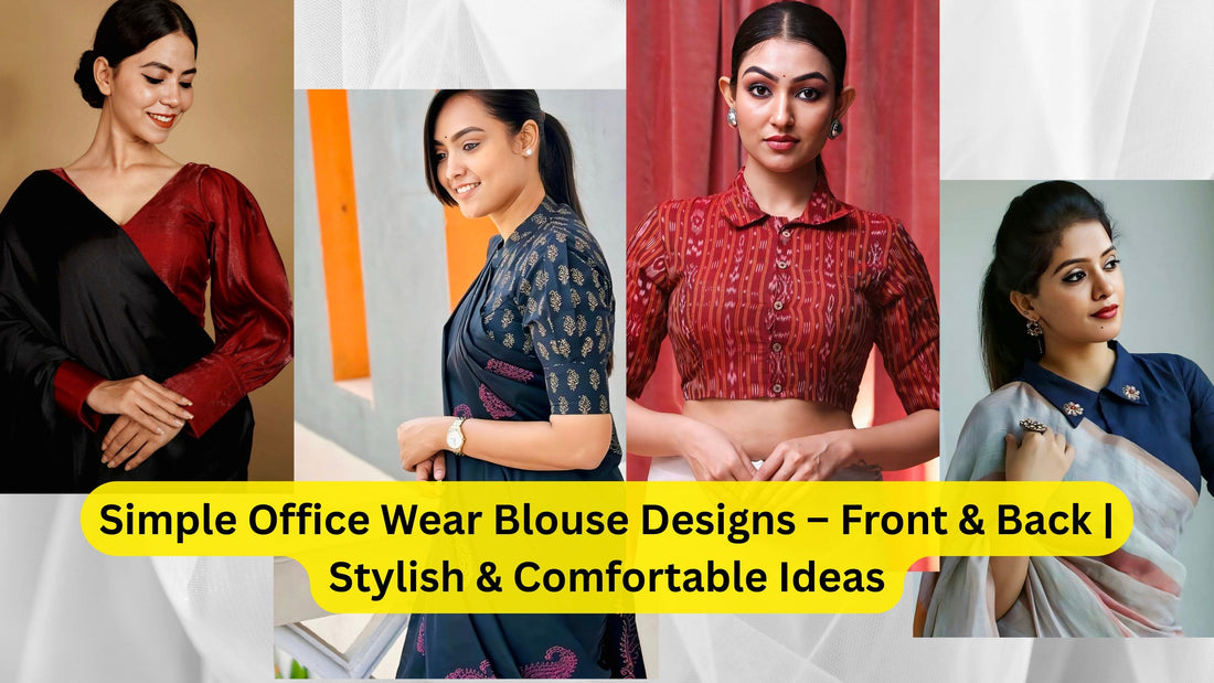 Simple Office Wear Blouse Designs – Front & Back | Stylish & Comfortable Ideas