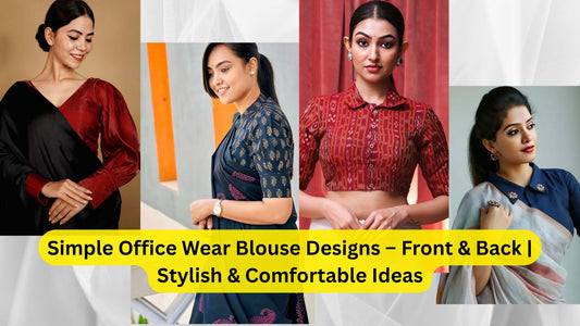 Simple Office Wear Blouse Designs – Front & Back | Stylish & Comfortable Ideas
