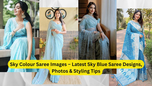 Sky Colour Saree Images – Latest Sky Blue Saree Designs, Photos & Styling Tips