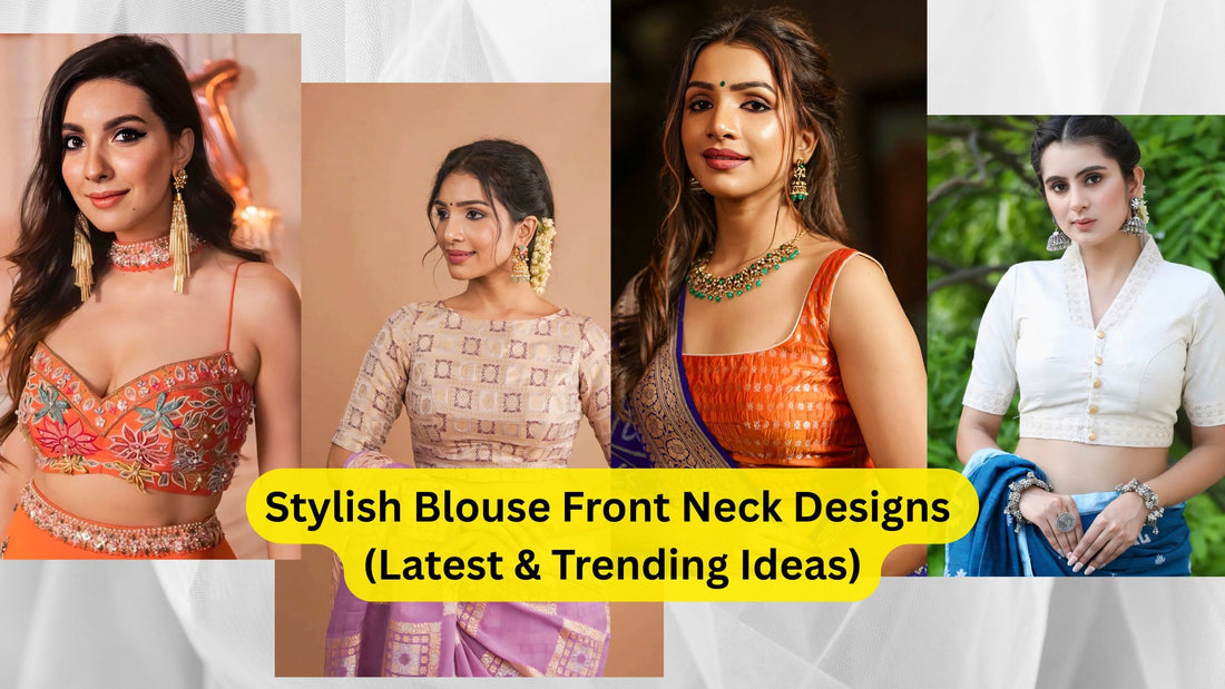 Stylish Blouse Front Neck Designs (Latest & Trending Ideas)