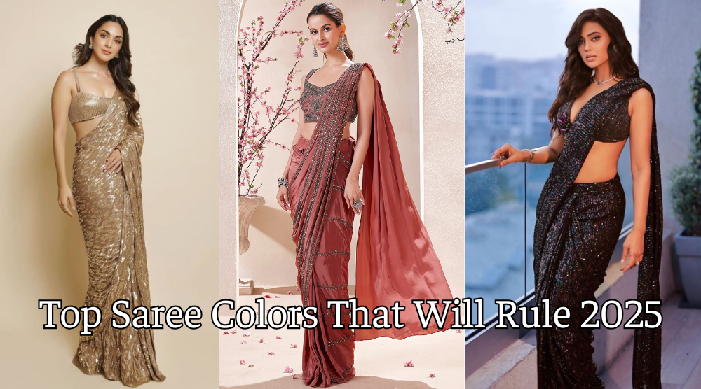 Top Saree Colors That Will Rule 2025 – Fashion Forecast