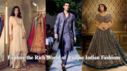 Explore the Rich World of Unique Indian Fashions