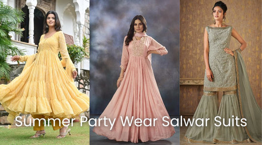 Chic Summer Party Wear Salwar Suits to Turn Heads This Season