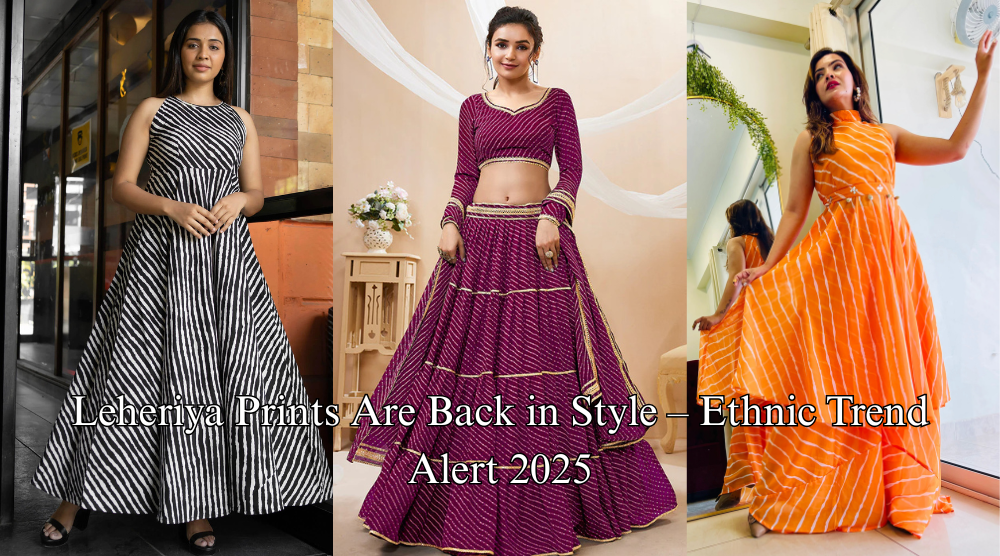 Leheriya Prints Are Back in Style – Ethnic Trend Alert 2025