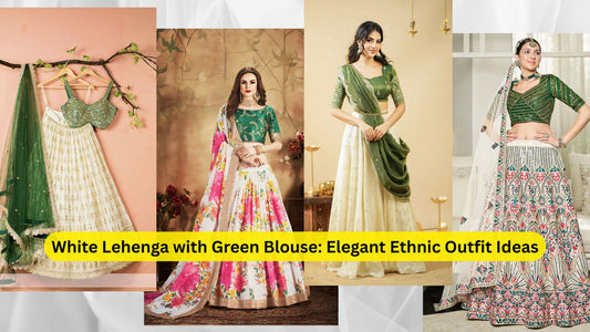 White Lehenga with Green Blouse: Elegant Ethnic Outfit Ideas
