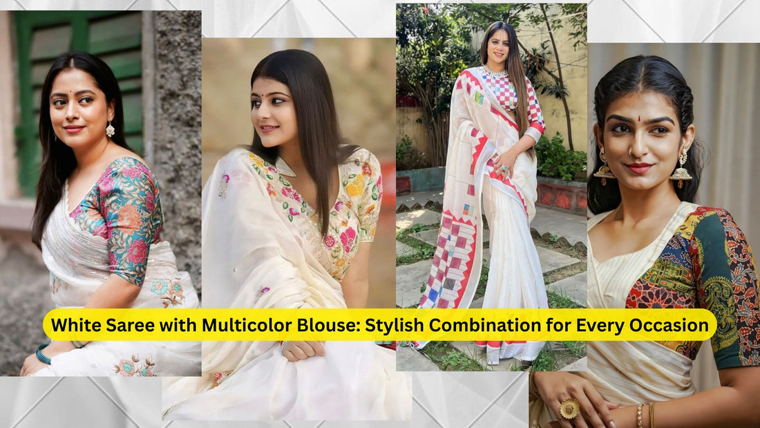 White Saree with Multicolor Blouse: Stylish Combination for Every Occasion