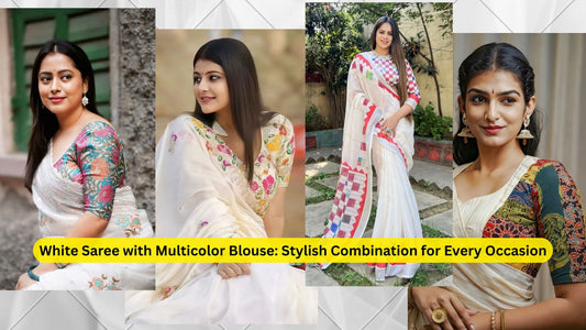White Saree with Multicolor Blouse: Stylish Combination for Every Occasion