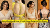 Latest Backless & Deep V-Neck Blouse Designs of the Season