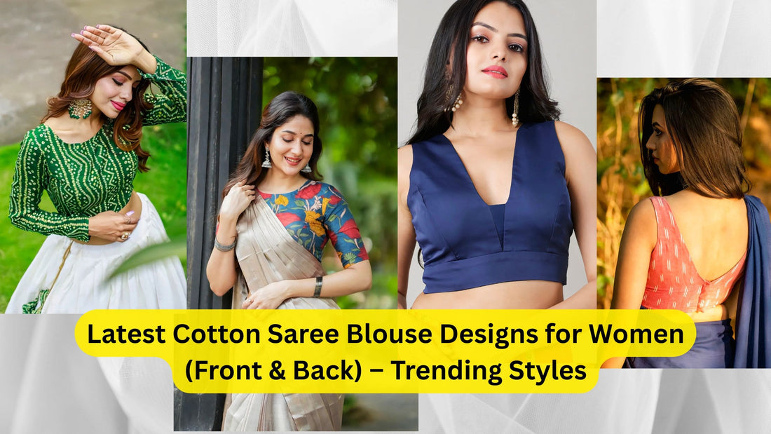 Latest Cotton Saree Blouse Designs for Women (Front & Back) – Trending Styles